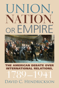 Union, Nation, or Empire