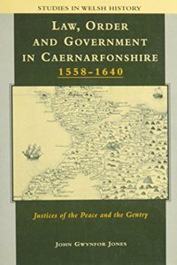 Law, Order, and Government in Caernarfonshire, 1558-1640