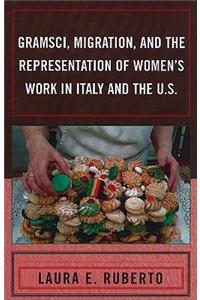 Gramsci, Migration, and the Representation of Women's Work in Italy and the U.S.