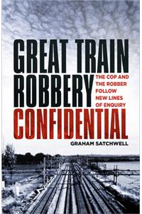 Great Train Robbery Confidential