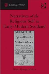 Narratives of the Religious Self in Early-Modern Scotland