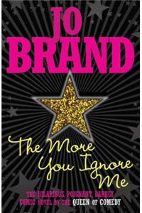The More You Ignore Me