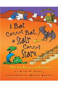 Bat Cannot Bat, a Stair Cannot Stare