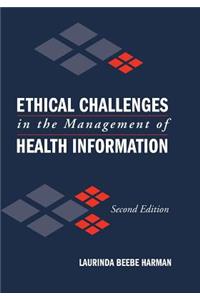 Ethical Challenges in the Management of Health Information