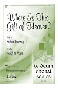 Where Is This Gift of Heaven?