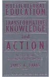 Multicultural Education, Transformative Knowledge and Action