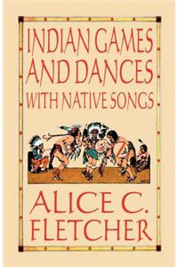 Indian Games and Dances with Native Songs