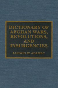 Dictionary of Afghan Wars, Revolutions and Insurgencies