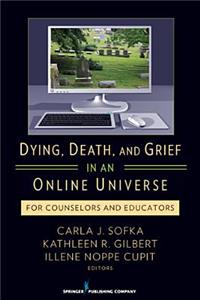 Dying, Death, and Grief in an Online Universe