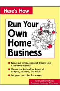 Run Your Own Home Business (Here's How)