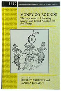 Money-go-rounds: The Importance of Roscas for Women: v. 13 (Cross-cultural Perspectives on Women)