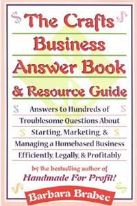 The Crafts Business Answer Book & Resource Guide