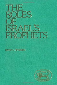 The Roles of Israel's Prophets (JSOT supplement)