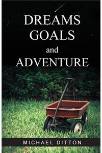 Dreams, Goals and Adventure