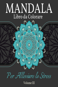 Mandala Libro da Colorare per Alleviare lo Stress