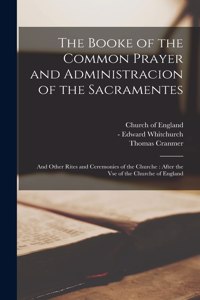 Booke of the Common Prayer and Administracion of the Sacramentes