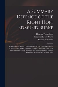 Summary Defence of the Right Hon. Edmund Burke