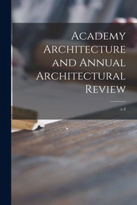 Academy Architecture and Annual Architectural Review; v.4