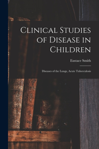 Clinical Studies of Disease in Children