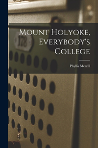 Mount Holyoke, Everybody's College