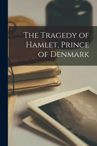 Tragedy of Hamlet, Prince of Denmark