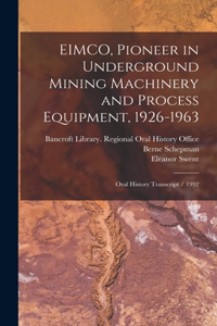 EIMCO, Pioneer in Underground Mining Machinery and Process Equipment, 1926-1963