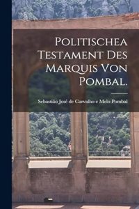 Politischea Testament des Marquis von Pombal.