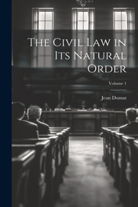 Civil Law in Its Natural Order; Volume 1