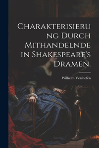 Charakterisierung durch Mithandelnde in Shakespeare's Dramen.