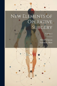 New Elements of Operative Surgery; Volume 2