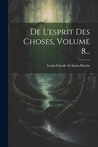 De L'esprit Des Choses, Volume 8...
