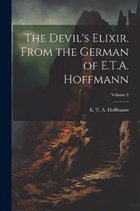 Devil's Elixir. From the German of E.T.A. Hoffmann; Volume 2