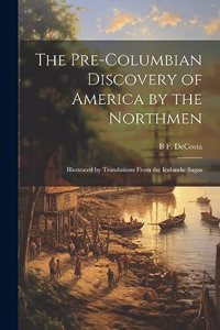 Pre-Columbian Discovery of America by the Northmen