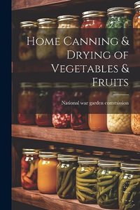 Home Canning & Drying of Vegetables & Fruits