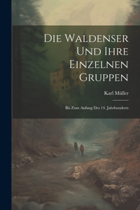 Die Waldenser Und Ihre Einzelnen Gruppen