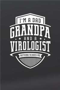 I'm A Dad Grandpa & A Virologist Nothing Scares Me: Family life grandpa dad men father's day gift love marriage friendship parenting wedding divorce Memory dating Journal Blank Lined Note Book