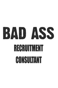 Bad Ass Recruitment Consultant