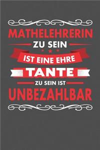 Mathelehrerin Zu Sein Ist Eine Ehre - Tante Zu Sein Ist Unbezahlbar