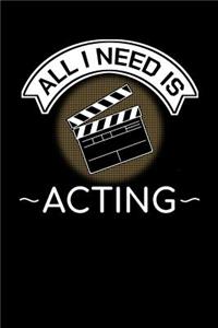 ALL I Need Is Acting