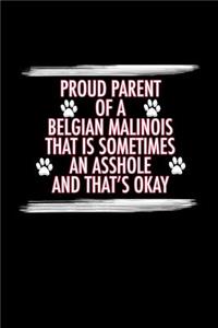 Proud Parent of a Belgian Malinois That is Sometimes an Asshole and That's Ok