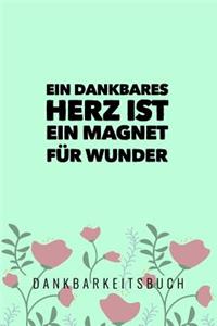 Ein Dankbares Herz Ist Ein Magnet Für Wunder