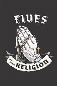 Fives Ist Meine Religion