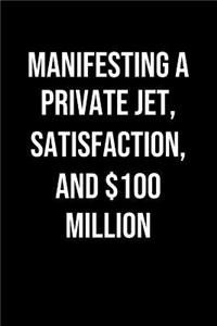 Manifesting A Private Jet Satisfaction And 100 Million