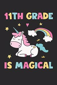 11th Grade Is Magical - Unicorn Back To School Gift - Notebook For Eleventh Grade Girls - Girls Unicorn Writing Journal