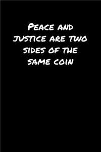 Peace and Justice Are Two Sides Of The Same Coin�