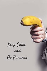 Keep Calm and Go Bananas