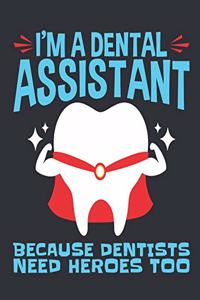 I'm a Dental Assistant Because Dentists Need Heroes Too