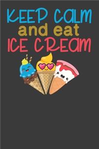 Keep Calm and Eat Ice Cream