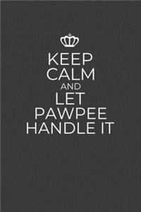 Keep Calm And Let Pawpee Handle It