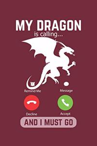 My Dragon Is Calling And I Must Go